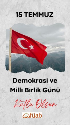 15 Temmuz Demokrasi ve Milli Birlik Gününü Saygıyla Anıyoruz