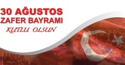 30 AĞUSTOS ZAFER BAYRAMIMIZ KUTLU OLSUN